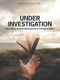 Under Investigation: Has Critical Scholarship Exposed a Corrupted Bible?