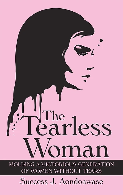 The Tearless Woman: Molding a Victorious Generation of Women Without Tears