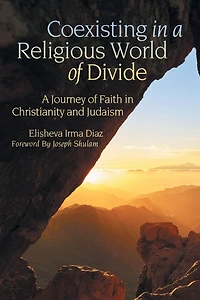 Coexisting A Religious World of Divide: Journey Faith Christianity and Judaism