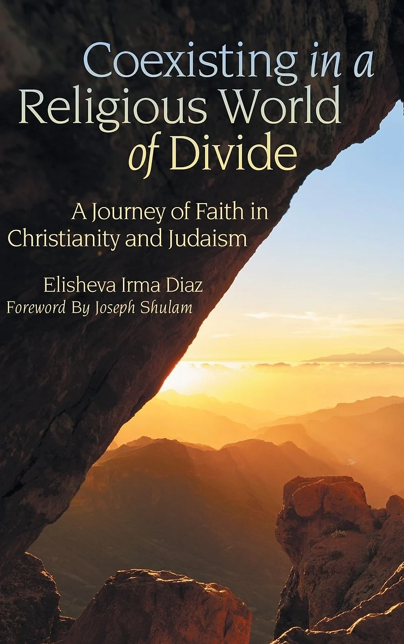Coexisting A Religious World of Divide: Journey Faith Christianity and Judaism