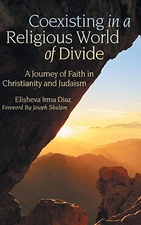 Coexisting A Religious World of Divide: Journey Faith Christianity and Judaism