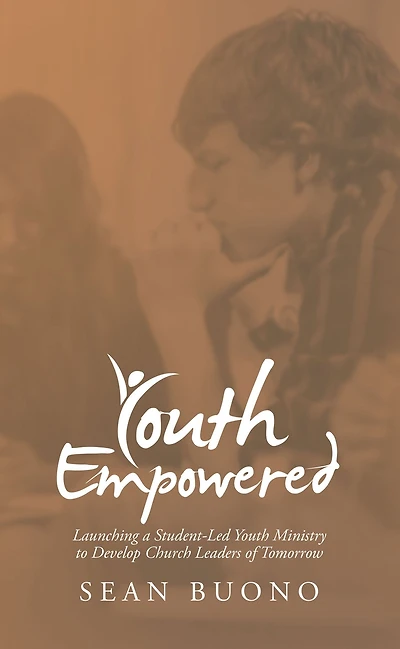Youth Empowered: Launching a Student-Led Youth Ministry to Develop Church Leaders of Tomorrow