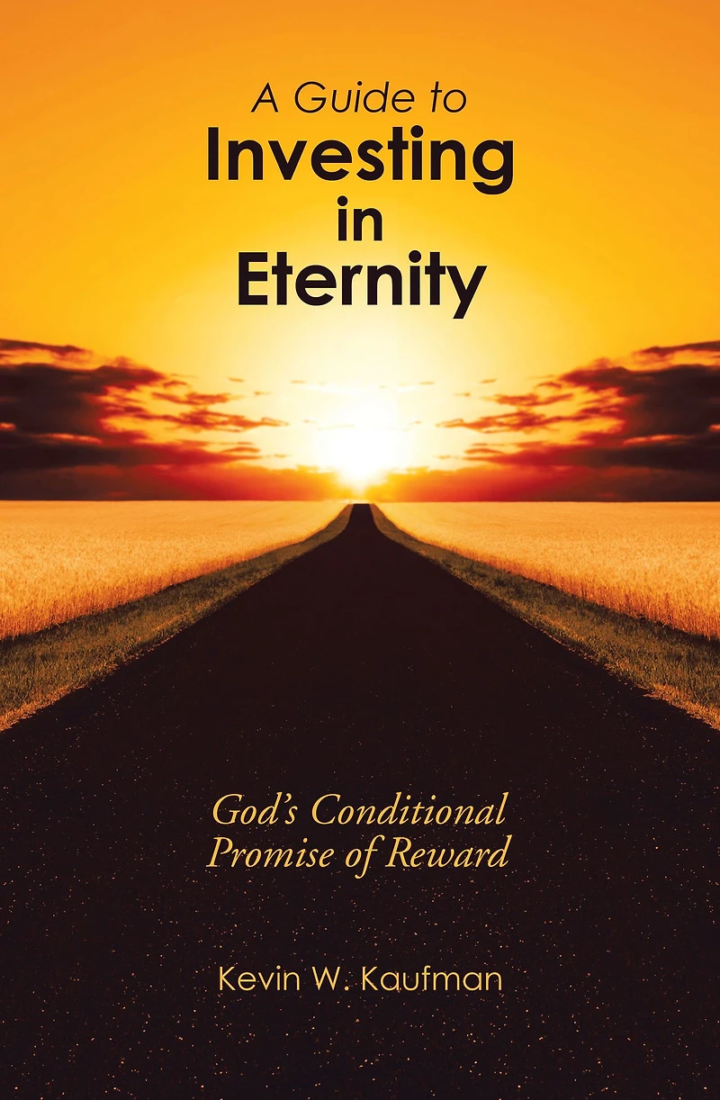 A Guide to Investing in Eternity: God's Conditional Promise of Reward