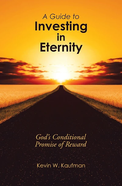 A Guide to Investing in Eternity: God's Conditional Promise of Reward