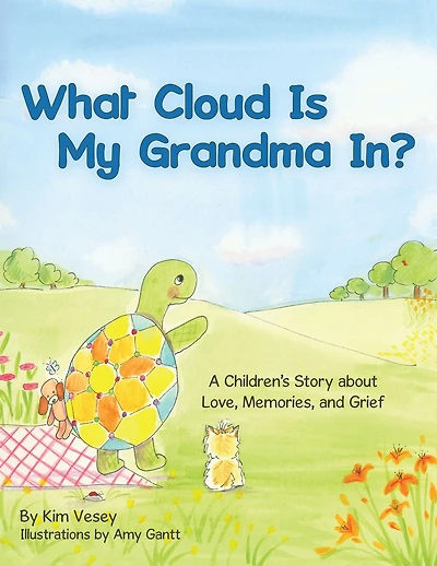 What Cloud Is My Grandma In?: A Children's Story About Love, Memories, and Grief