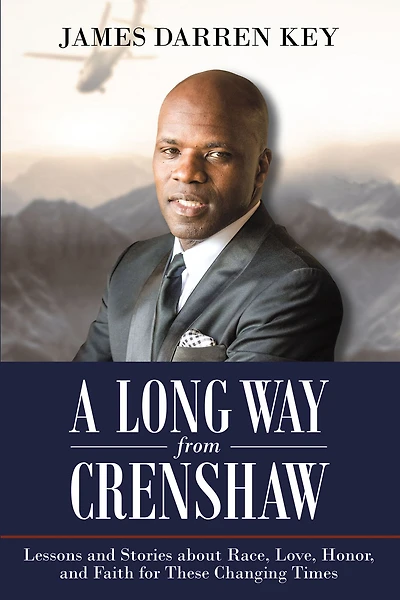 A Long Way from Crenshaw: Lessons and Stories About Race, Love, Honor, Faith for These Changing Times