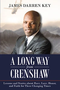 A Long Way from Crenshaw: Lessons and Stories About Race, Love, Honor, Faith for These Changing Times