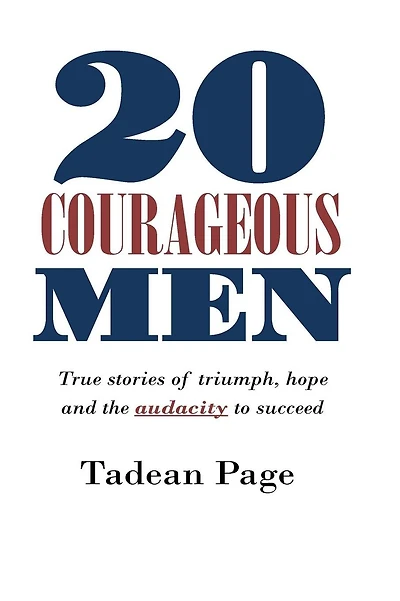 20 Courageous Men: True stories of triumph
