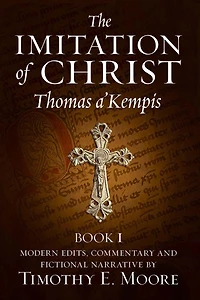 The Imitation of Christ: with Commentary and Fictional Narrative