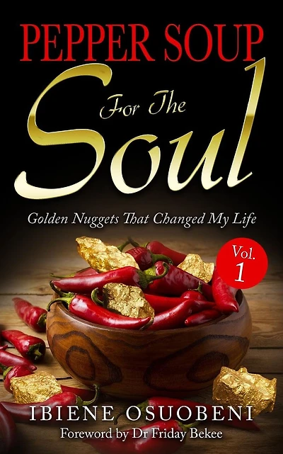 Pepper Soup For The Soul: Golden Nuggets that changed my life