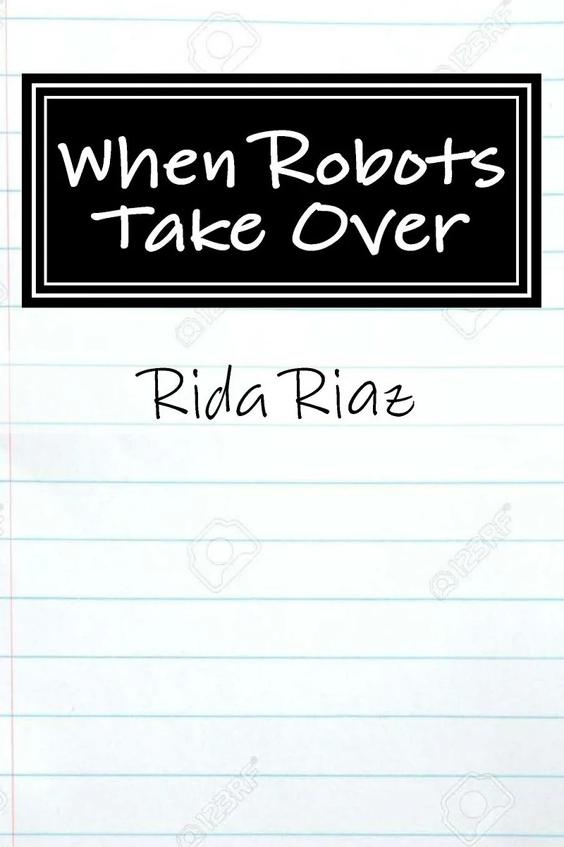 When Robots Take Over: A book that inspires us all