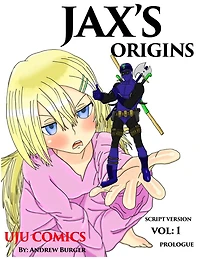 Jax's Origins: Volume 1: Prologue (Script Version)