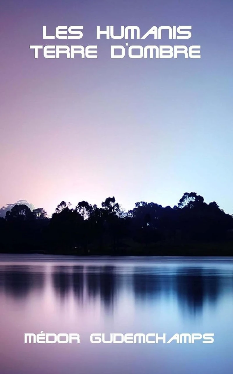 Les Humanis terres d'ombre