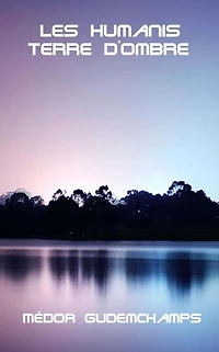 Les Humanis terres d'ombre