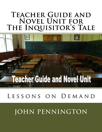 Teacher Guide and Novel Unit for The Inquisitor's Tale: Lessons on Demand
