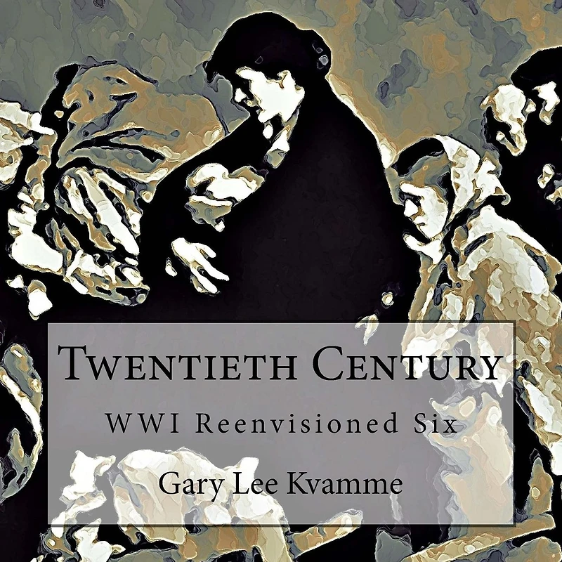 Twentieth Century: WWI Reenvisioned Six