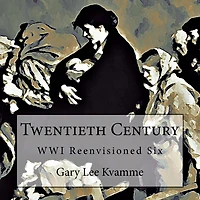 Twentieth Century: WWI Reenvisioned Six