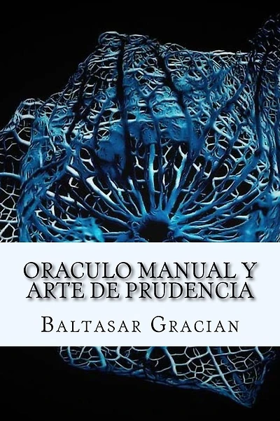 Oraculo Manual y Arte de Prudencia (Spanish) Edition