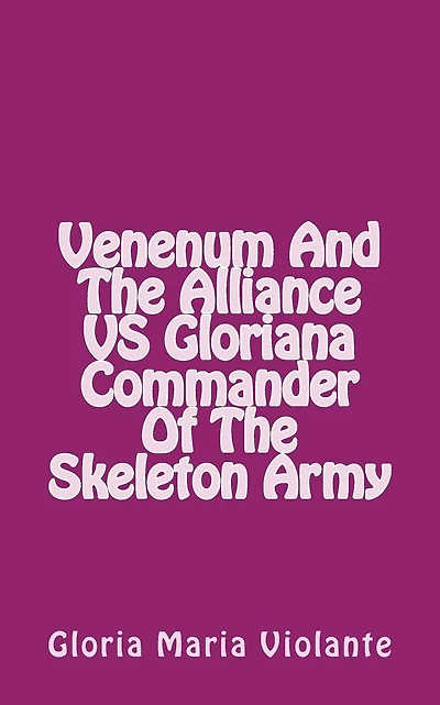 Venenum And The Alliance VS Gloriana Commander Of The Skeleton Army