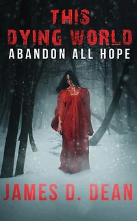 This Dying World: Abandon All Hope