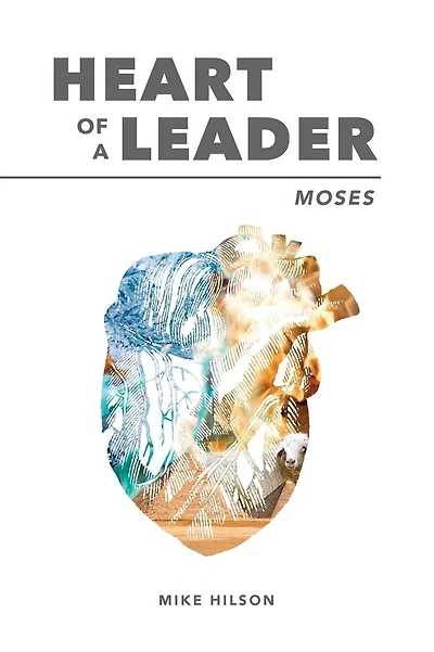 Moses: Heart of a Leader