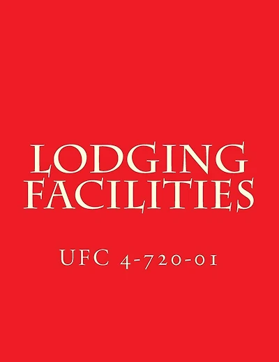 Lodging Facilities UFC 4-720-01: Unified Facilities Criteria UFC 4-720-01
