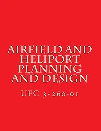 Airfield and Heliport Planning and Design UFC 3-260-01