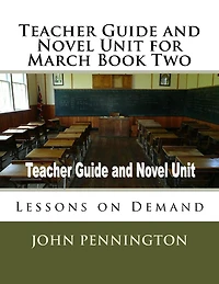 Teacher Guide and Novel Unit for March Book Two: Lessons on Demand