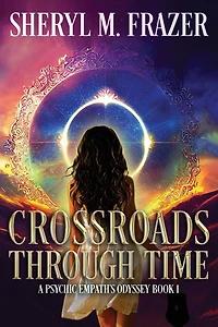 Crossroads Through Time: A Different Choice, An Altered Life