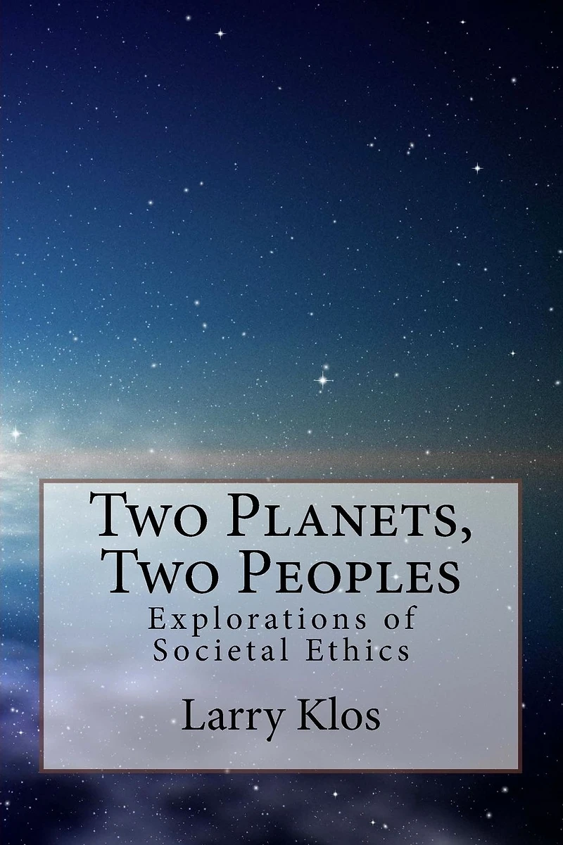 Two Planets, Two Peoples: Explorations of Societal Ethics