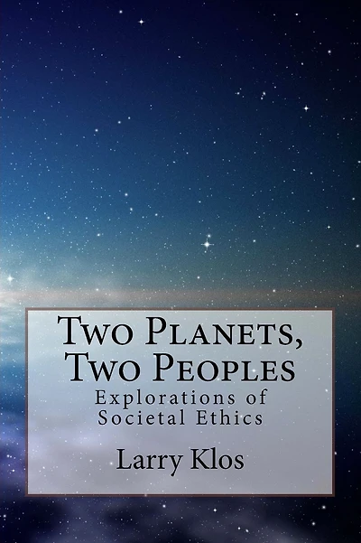 Two Planets, Two Peoples: Explorations of Societal Ethics