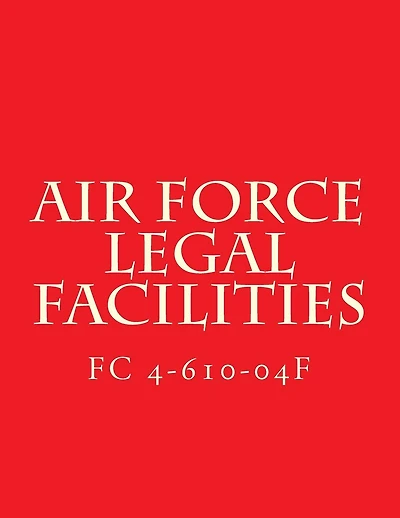 Air Force Legal Facilities FC 4-610-04F: Facilities Criteria FC 4-610-04F