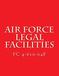 Air Force Legal Facilities FC 4-610-04F: Facilities Criteria FC 4-610-04F