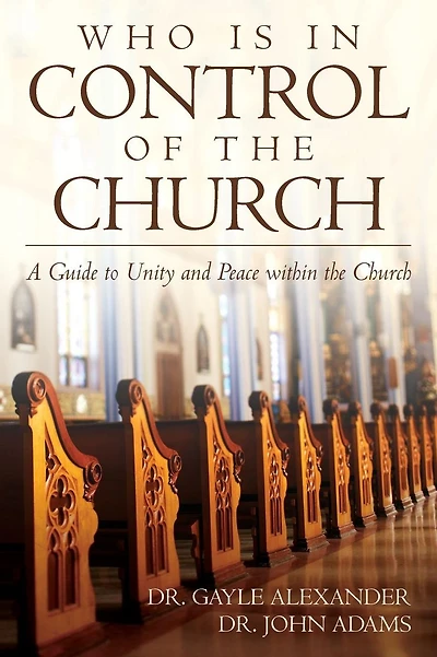 Who is in control of the Church: A guide to unity and peace within the Church