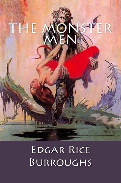 The Monster Men: Edgar Rice Burroughs