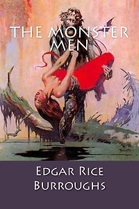 The Monster Men: Edgar Rice Burroughs
