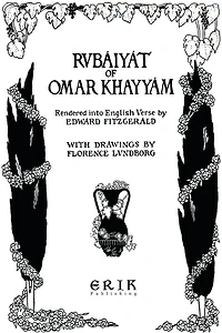 The Rubaiyat of Omar Khayyam: Illustrated