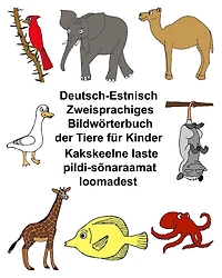 Deutsch-Estnisch Zweisprachiges Bildwörterbuch der Tiere für Kinder