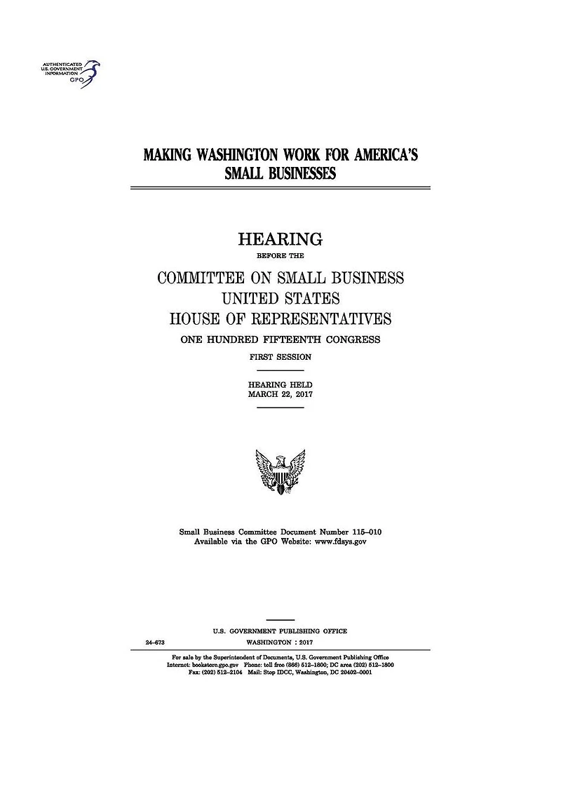Making Washington Work for America's Small Businesses: Hearing Before the Committee on Small Business