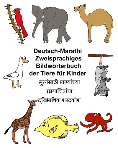 Deutsch-Marathi Zweisprachiges Bildwörterbuch der Tiere für Kinder
