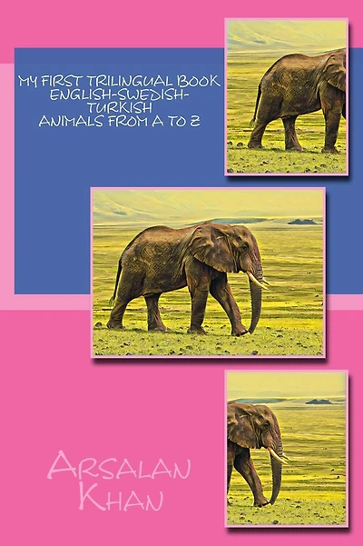 My First Trilingual Book - English-Swedish-Turkish - Animals From A to Z
