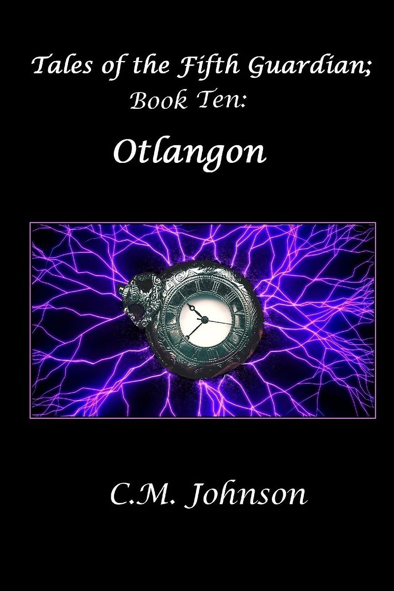 Tales of the Fifth Guardian; Book Ten: Otlangon