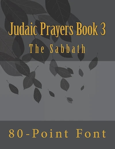 Judaic Prayers Book 3: Gigantic Print Edition