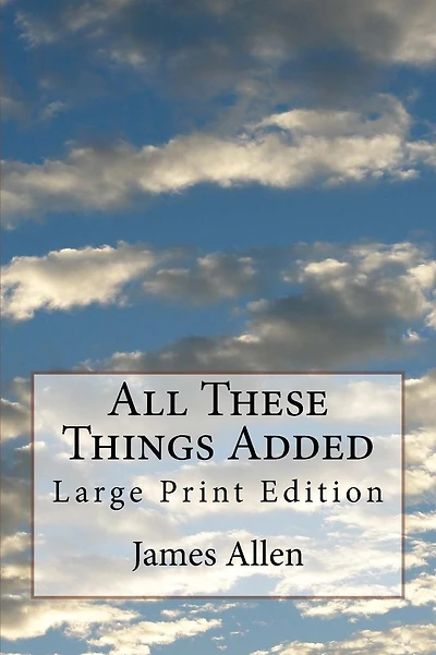 All These Things Added: Large Print Edition