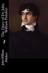 The Diary of Dr. John William Polidori