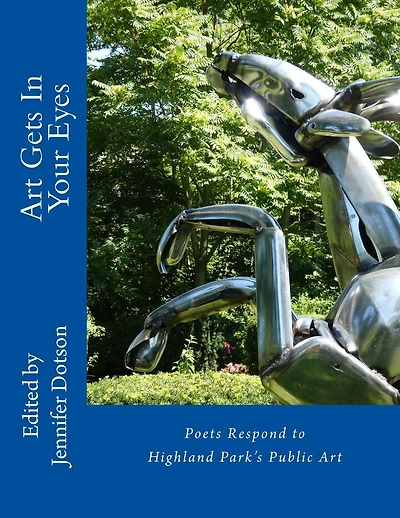 Art in the Public Eye - The Poets Respond: 2017 Highland Park Public Art Poetry Contest Chapbook