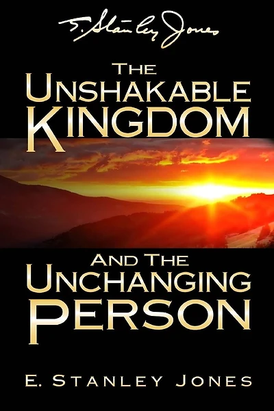 The Unshakable Kingdom and the Unchanging Person