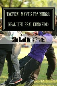 Tactical Mantis Training: Street Self-Defense Applications