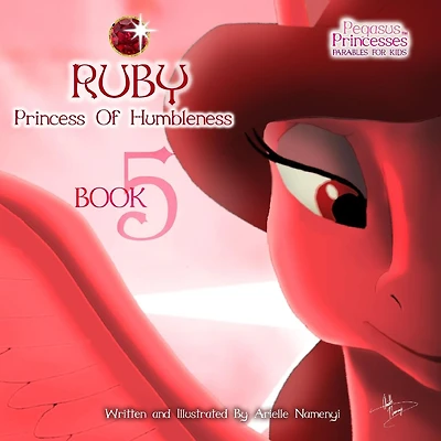 Pegasus Princesses Volume 5: Ruby Princess of Humbleness