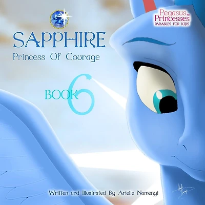 Pegasus Princesses Volume 6: Sapphire Princess of Courage